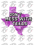 SUBLIMATION PRINT - Don't Mess With Texas (7077407981720)